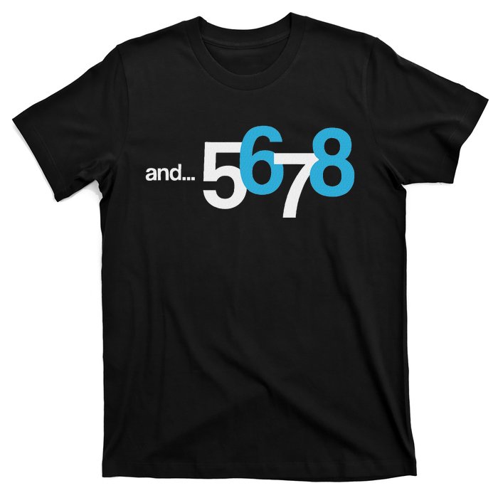 5 6 And 7 8 Cool Count Beat For Dancer T-Shirt