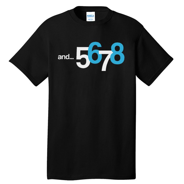 5 6 And 7 8 Cool Count Beat For Dancer Tall T-Shirt