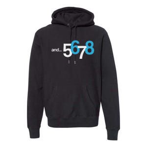 5 6 And 7 8 Cool Count Beat For Dancer Premium Hoodie