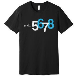 5 6 And 7 8 Cool Count Beat For Dancer Premium T-Shirt