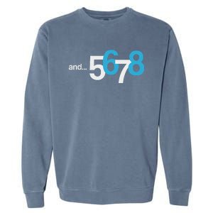 5 6 And 7 8 Cool Count Beat For Dancer Garment-Dyed Sweatshirt