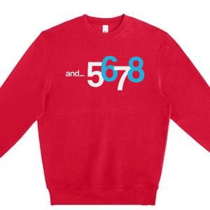 5 6 And 7 8 Cool Count Beat For Dancer Premium Crewneck Sweatshirt