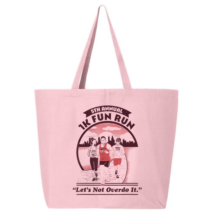 5th Annual 1k Fun Run Let's Not Overdo It Running 25L Jumbo Tote