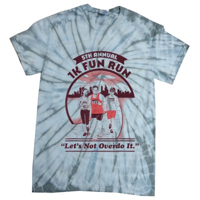 5th Annual 1k Fun Run Let's Not Overdo It Running Tie-Dye T-Shirt