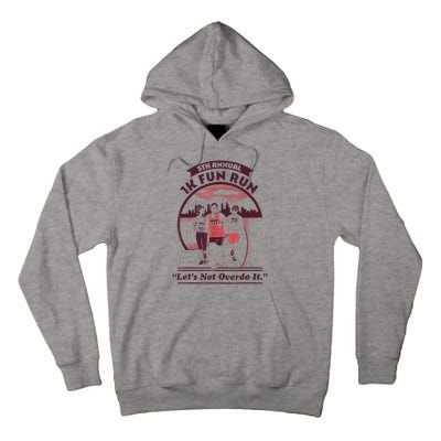 5th Annual 1k Fun Run Let's Not Overdo It Running Tall Hoodie