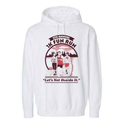 5th Annual 1k Fun Run Let's Not Overdo It Running Garment-Dyed Fleece Hoodie