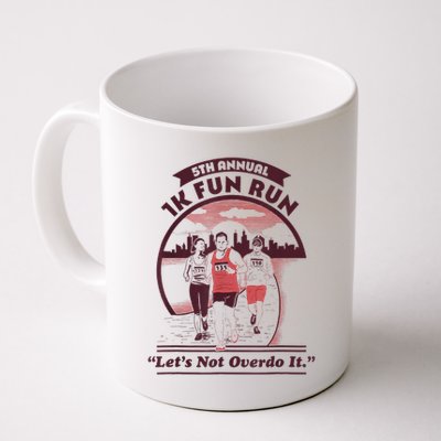5th Annual 1k Fun Run Let's Not Overdo It Running Mug