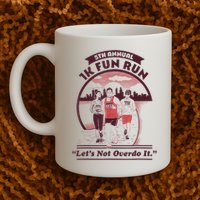 5th Annual 1k Fun Run Let's Not Overdo It Running Mug