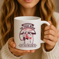 5th Annual 1k Fun Run Let's Not Overdo It Running Mug