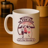 5th Annual 1k Fun Run Let's Not Overdo It Running Mug