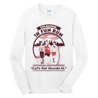 5th Annual 1k Fun Run Let's Not Overdo It Running Tall Long Sleeve T-Shirt