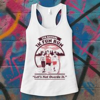 5th Annual 1k Fun Run Let's Not Overdo It Running Womens Tank Top