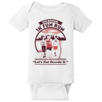 5th Annual 1k Fun Run Let's Not Overdo It Running Baby Bodysuit