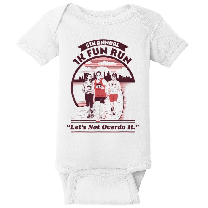 5th Annual 1k Fun Run Let's Not Overdo It Running Baby Bodysuit