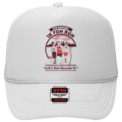 5th Annual 1k Fun Run Let's Not Overdo It Running Trucker Hat