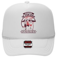 5th Annual 1k Fun Run Let's Not Overdo It Running Trucker Hat