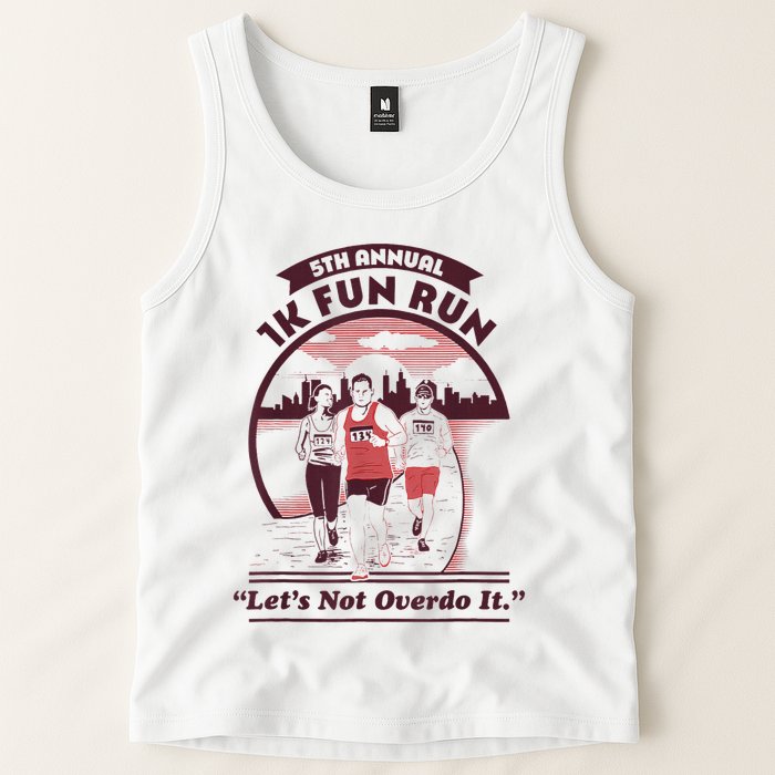 5th Annual 1k Fun Run Let's Not Overdo It Running Tank Top
