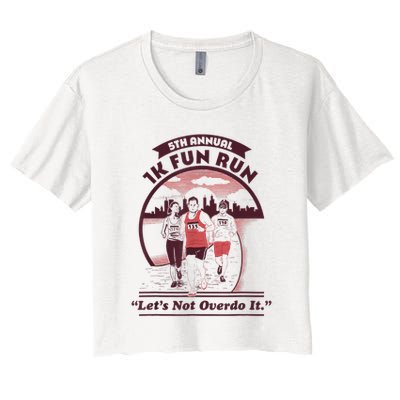 5th Annual 1k Fun Run Let's Not Overdo It Running Crop Top