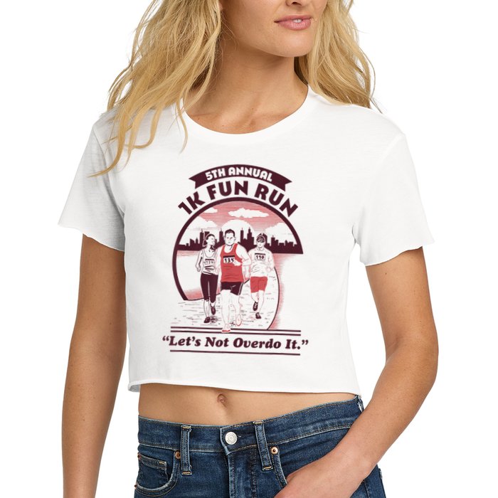 5th Annual 1k Fun Run Let's Not Overdo It Running Crop Top