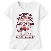 5th Annual 1k Fun Run Let's Not Overdo It Running Womens T-Shirt