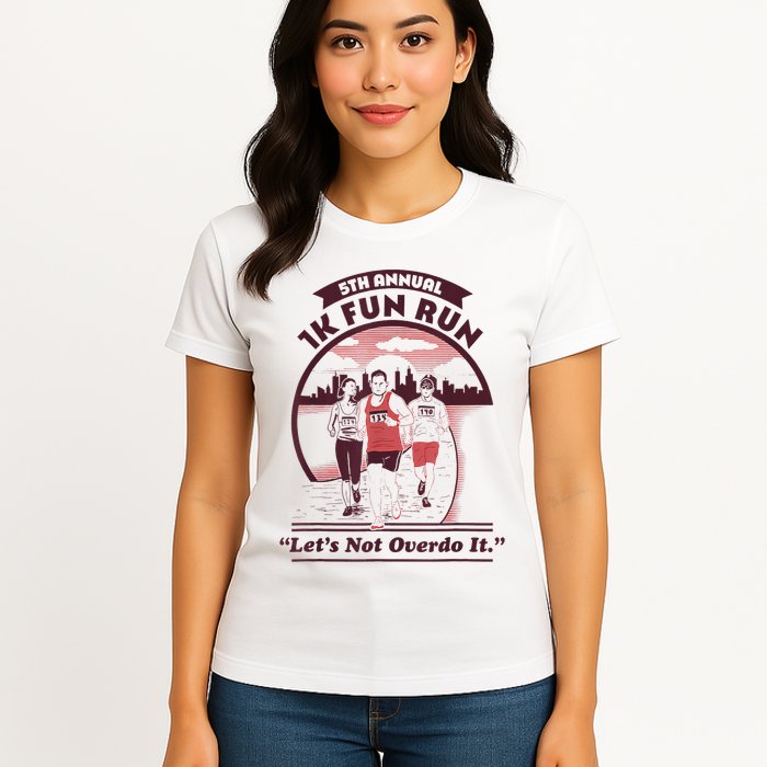 5th Annual 1k Fun Run Let's Not Overdo It Running Womens T-Shirt