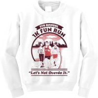 5th Annual 1k Fun Run Let's Not Overdo It Running Kids Sweatshirt