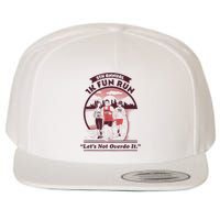 5th Annual 1k Fun Run Let's Not Overdo It Running Wool Snapback Cap