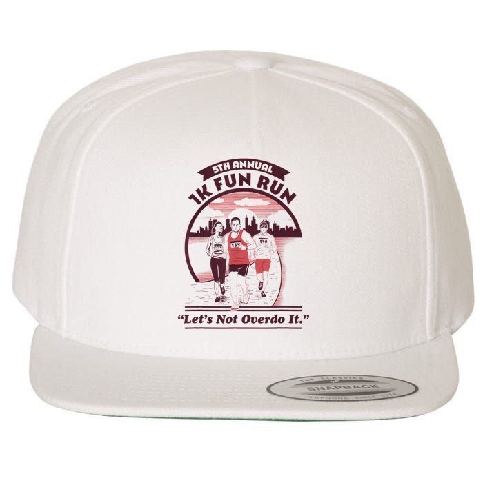 5th Annual 1k Fun Run Let's Not Overdo It Running Wool Snapback Cap