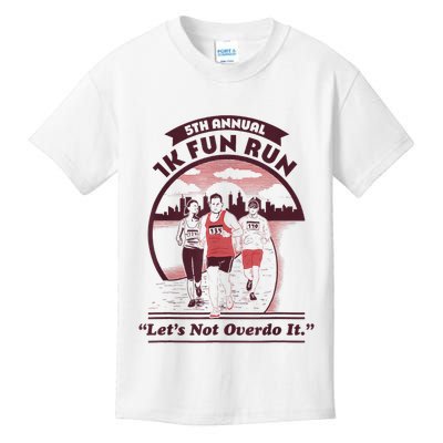 5th Annual 1k Fun Run Let's Not Overdo It Running Kids T-Shirt