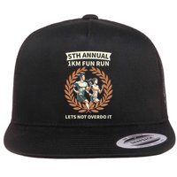 5th Annual 1km Fun Run Lets Not Overdo It Flat Bill Trucker Hat