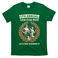 5th Annual 1km Fun Run Lets Not Overdo It T-Shirt