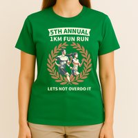 5th Annual 1km Fun Run Lets Not Overdo It T-Shirt