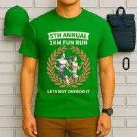 5th Annual 1km Fun Run Lets Not Overdo It T-Shirt
