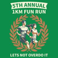 5th Annual 1km Fun Run Lets Not Overdo It T-Shirt