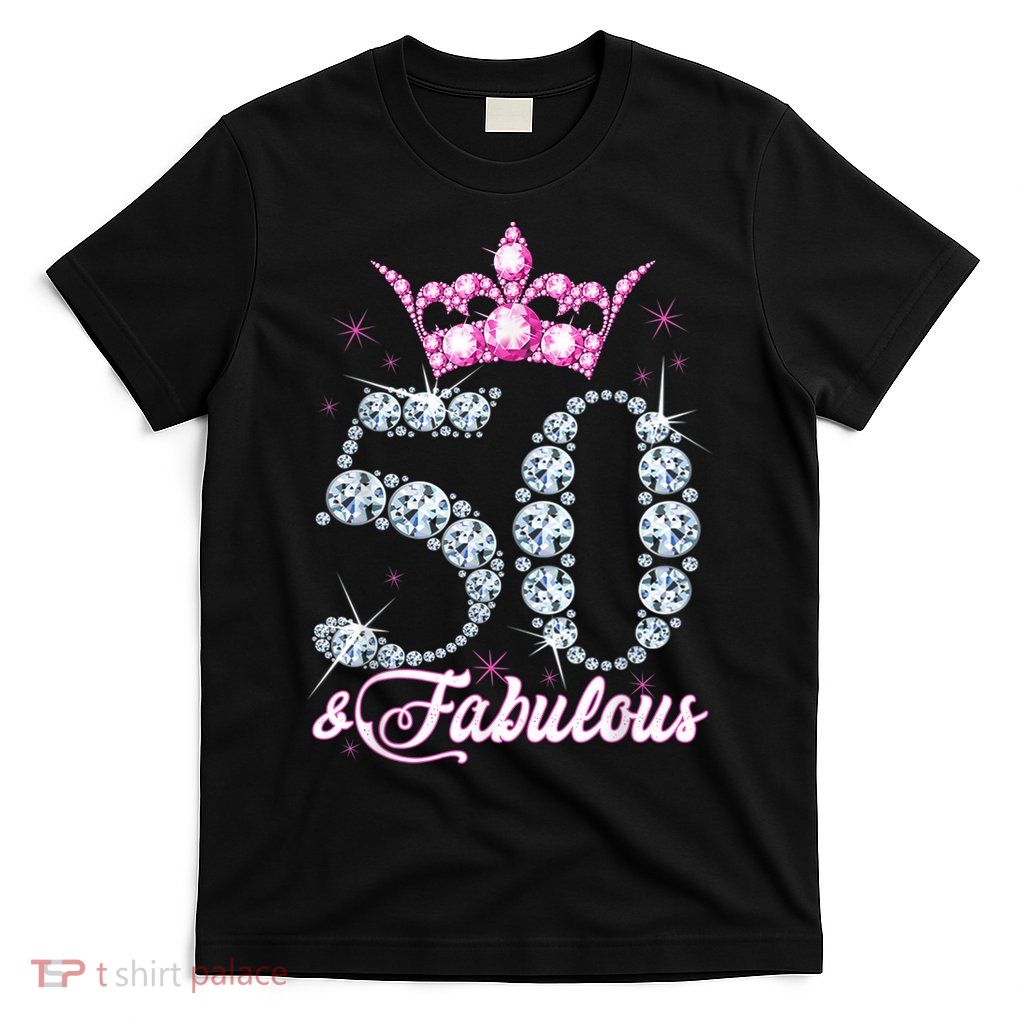 50 and Fabulous 50th Birthday Shirt For WoM.e.n.s T-Shirt