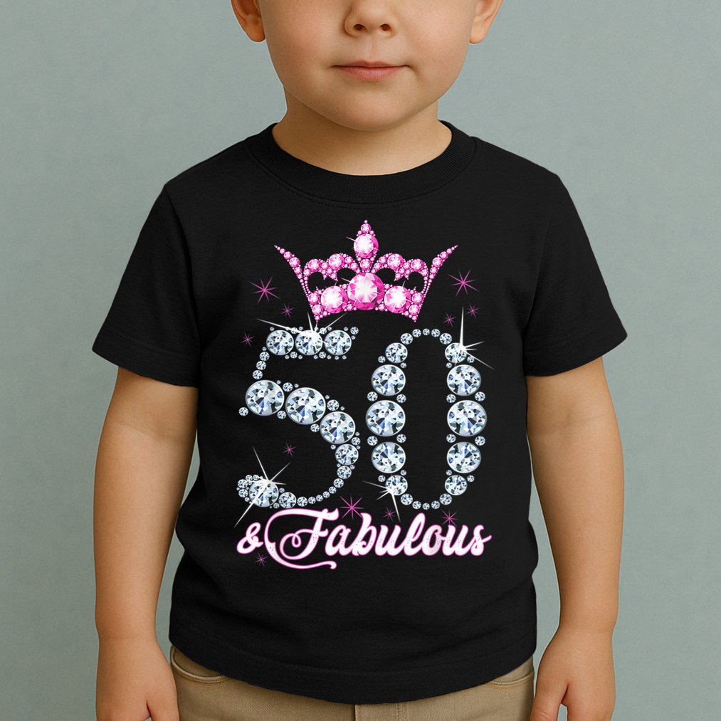 50 and Fabulous 50th Birthday Shirt For WoM.e.n.s Toddler T-Shirt