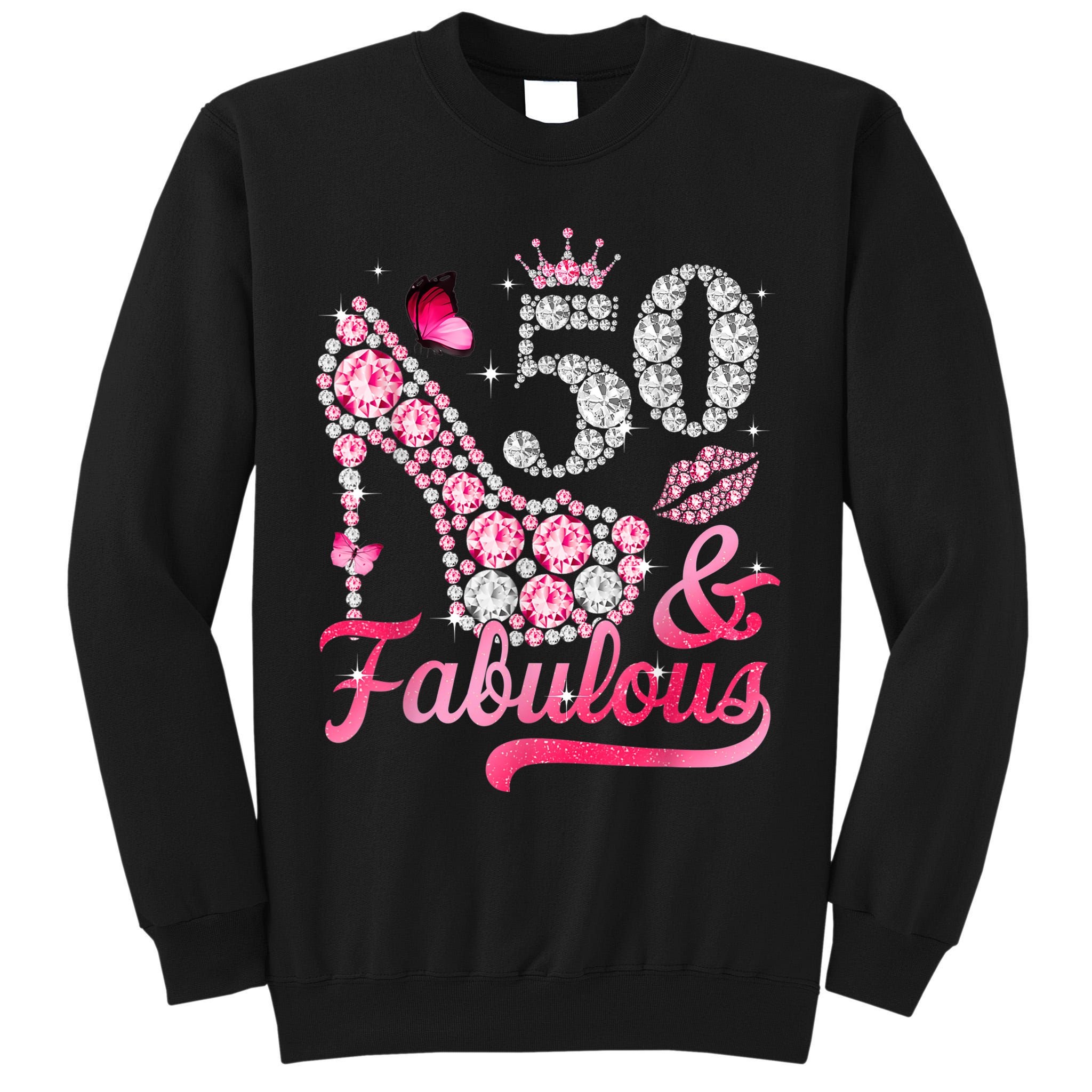 50 And Fabulous High Heel WoM.e.n.s 50th Birthday Tall Sweatshirt