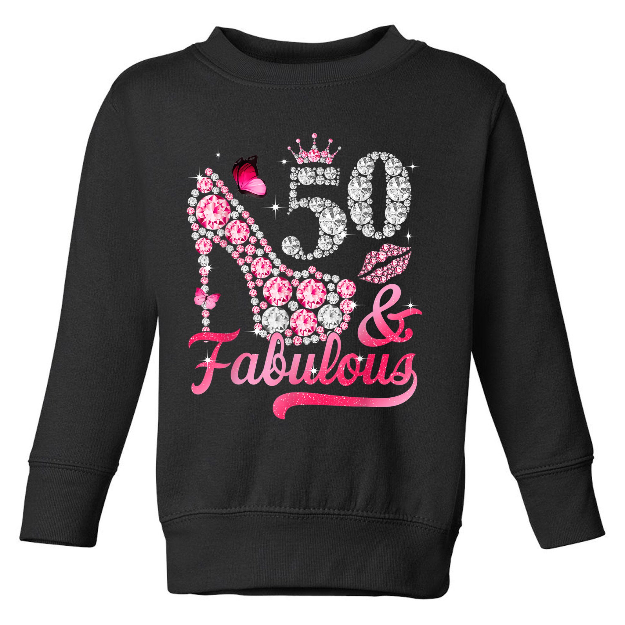 50 And Fabulous High Heel WoM.e.n.s 50th Birthday Toddler Sweatshirt