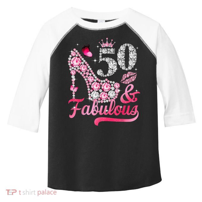 50 And Fabulous High Heel WoM.e.n.s 50th Birthday Toddler Fine Jersey T-Shirt