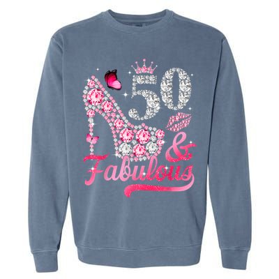 50 And Fabulous High Heel WoM.e.n.s 50th Birthday Garment-Dyed Sweatshirt