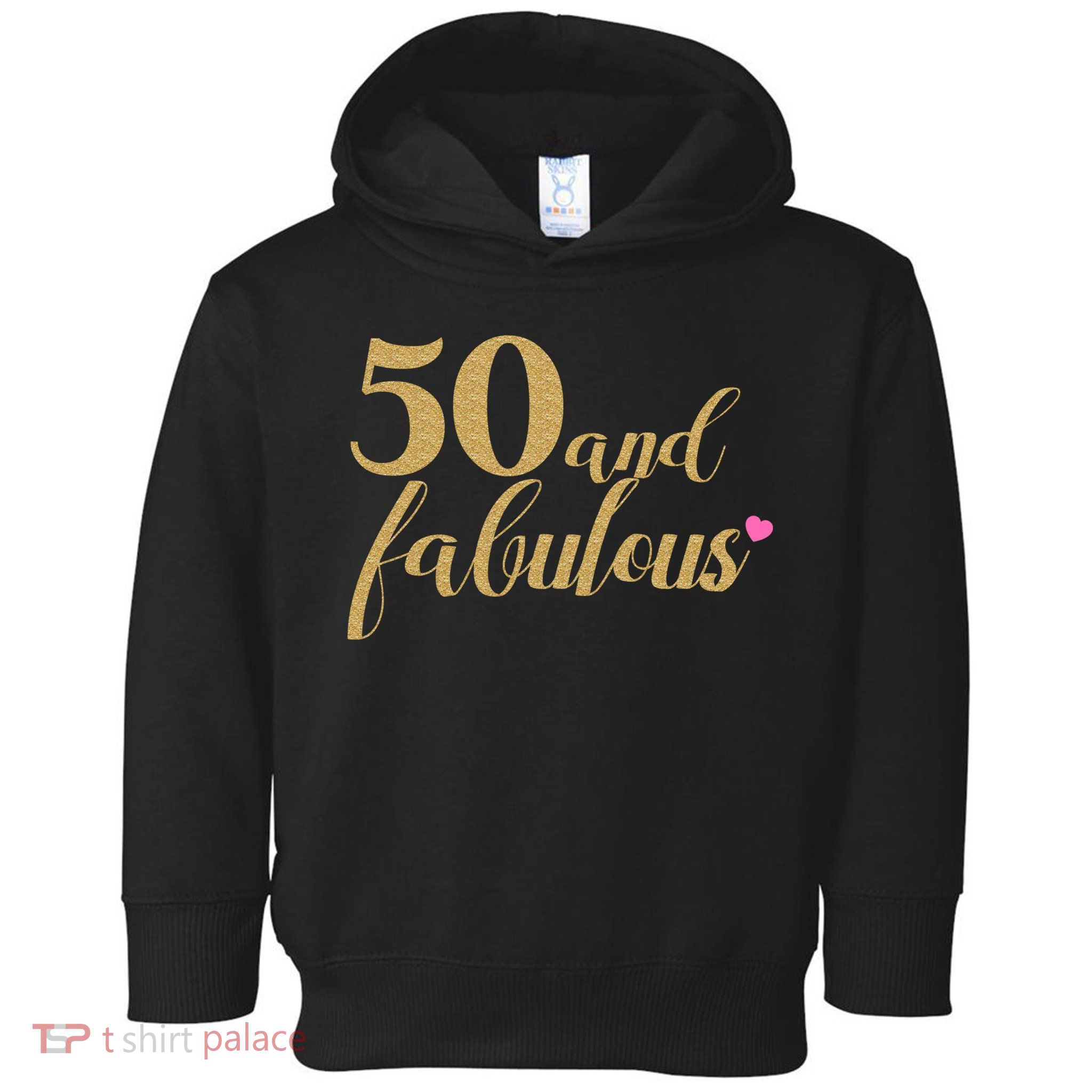 50 and Fabulous Long Sleeve Shirt - 50th Birthday, WoM.e.n.s Toddler Hoodie