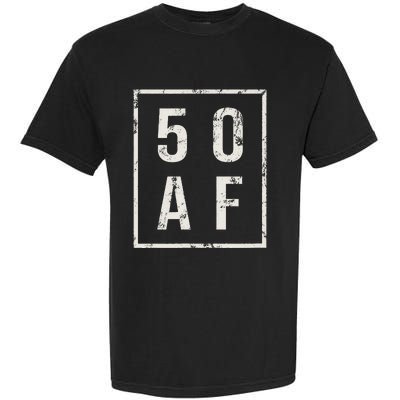 50 AF Funny 50th Birthday Fiftieth Birthday Garment-Dyed Heavyweight T-Shirt