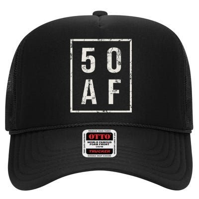 50 AF Funny 50th Birthday Fiftieth Birthday High Crown Mesh Back Trucker Hat