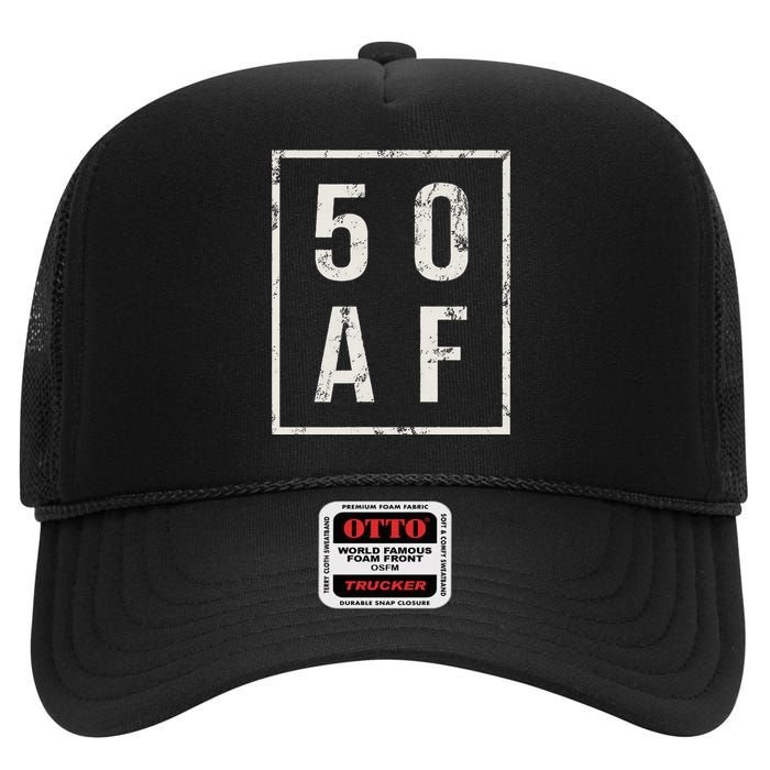 50 AF Funny 50th Birthday Fiftieth Birthday High Crown Mesh Back Trucker Hat