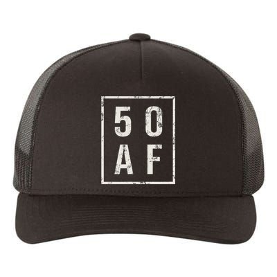 50 AF Funny 50th Birthday Fiftieth Birthday Yupoong Adult 5-Panel Trucker Hat