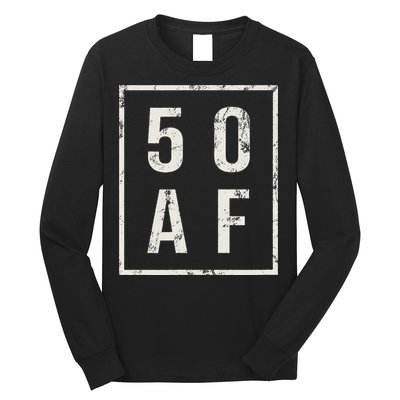 50 AF Funny 50th Birthday Fiftieth Birthday Long Sleeve Shirt