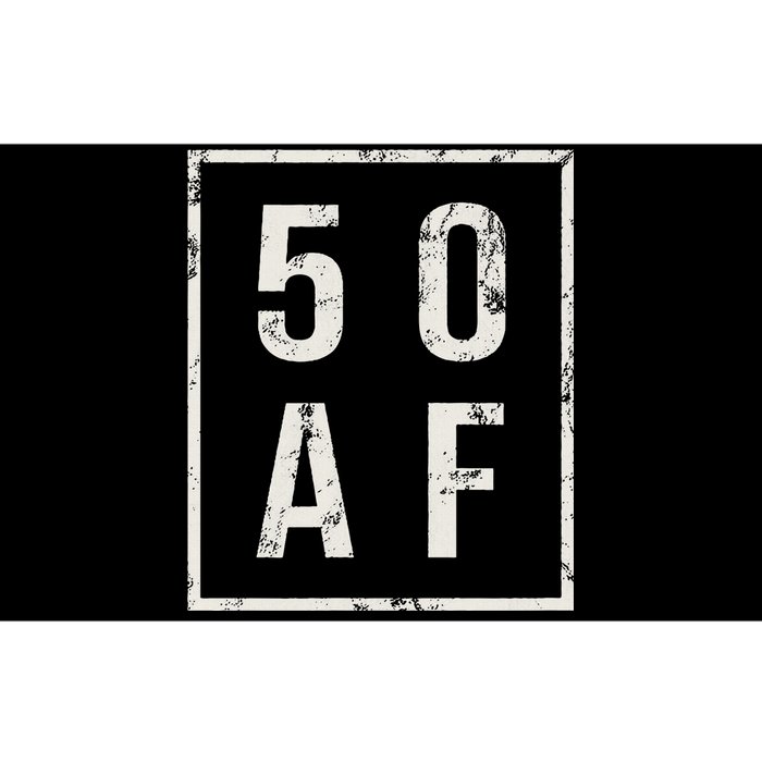 50 AF Funny 50th Birthday Fiftieth Birthday Bumper Sticker