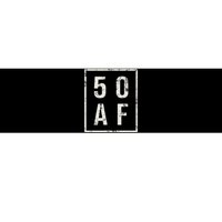 50 AF Funny 50th Birthday Fiftieth Birthday Bumper Sticker