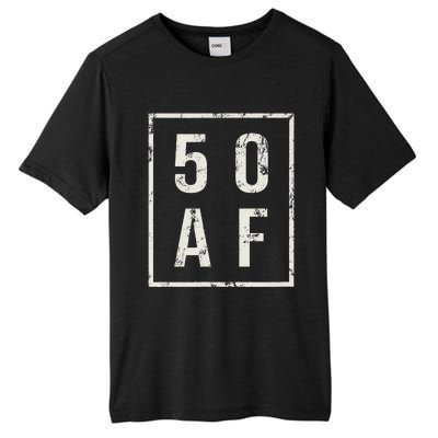 50 AF Funny 50th Birthday Fiftieth Birthday Tall Fusion ChromaSoft Performance T-Shirt