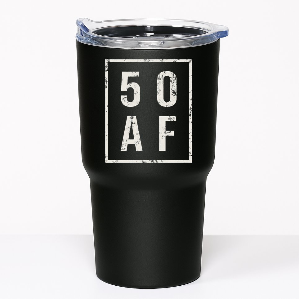 50 AF Funny 50th Birthday Fiftieth Birthday Tumbler